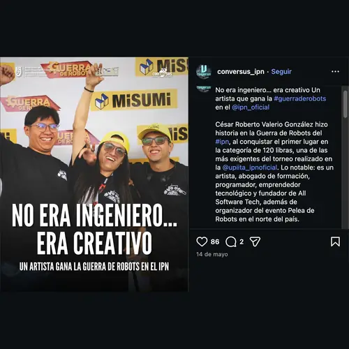 Publicación de Conversus IPN en Instagram: «No era ingeniero… era creativo», sobre el ganador de la Guerra de Robots del IPN, fundador de All Software Tech